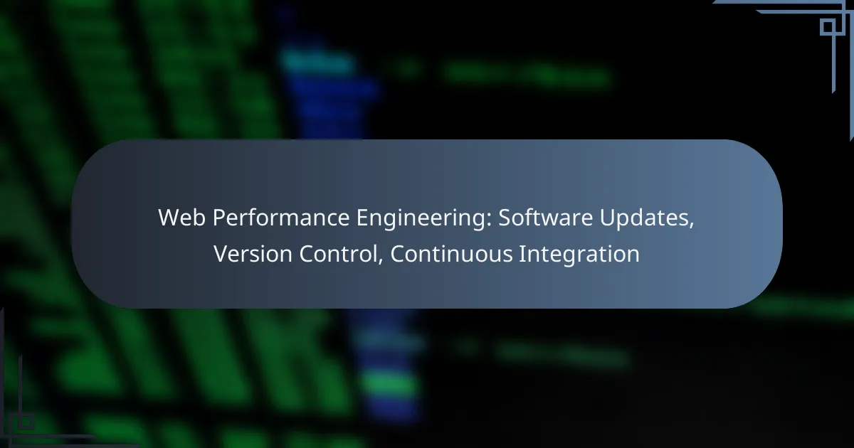 Web Performance Engineering: Software Updates, Version Control, Continuous Integration