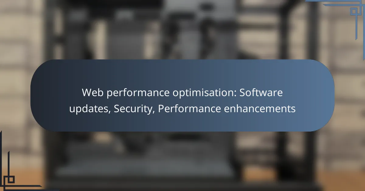 Web performance optimisation: Software updates, Security, Performance enhancements