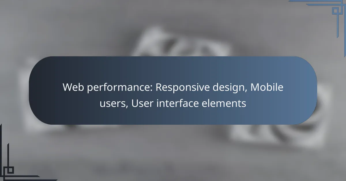 Web performance: Responsive design, Mobile users, User interface elements