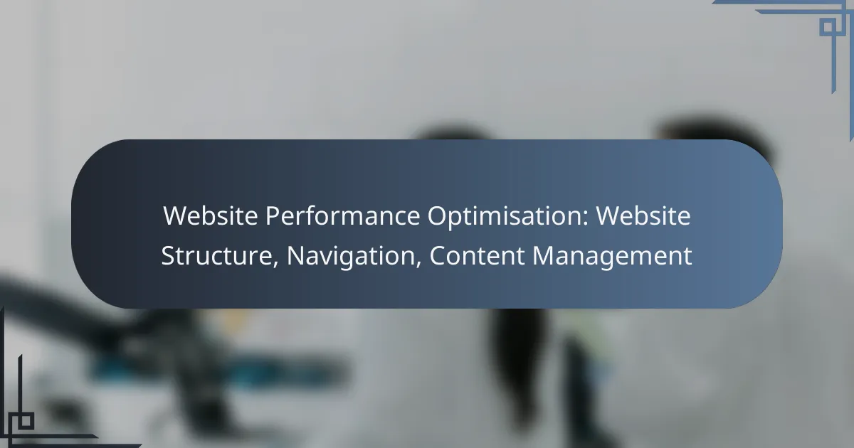Website Performance Optimisation: Website Structure, Navigation, Content Management
