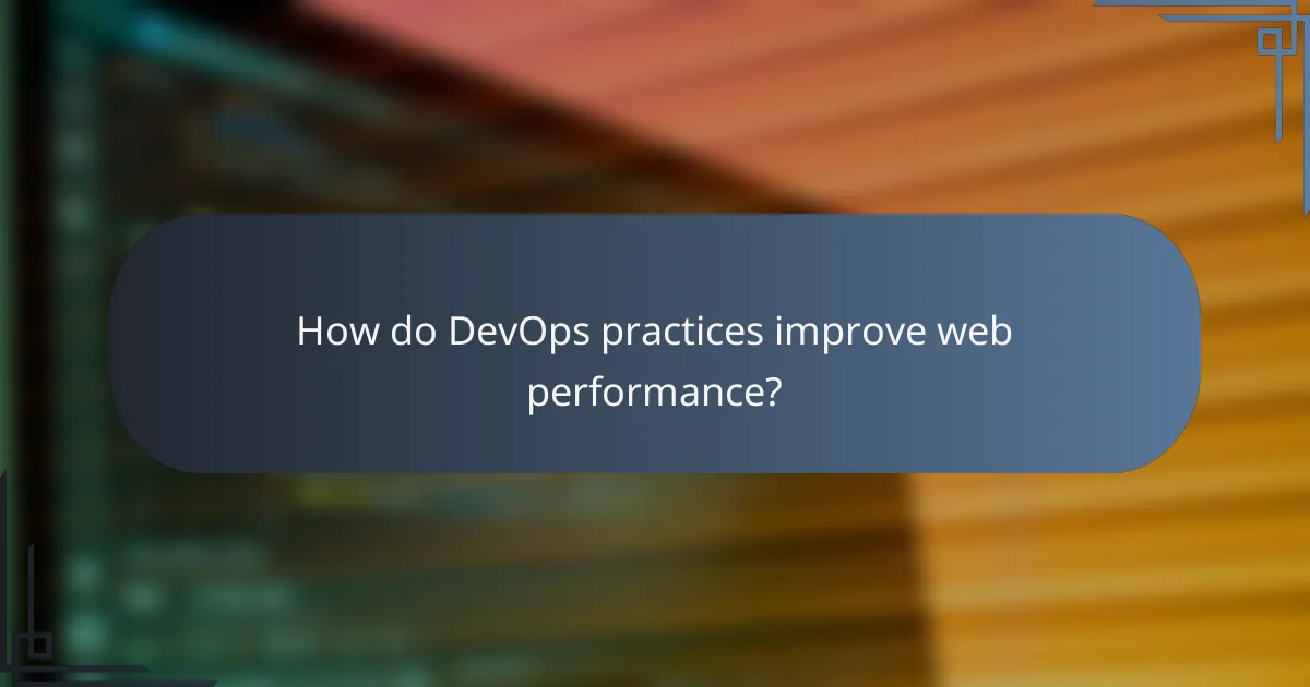 How do DevOps practices improve web performance?