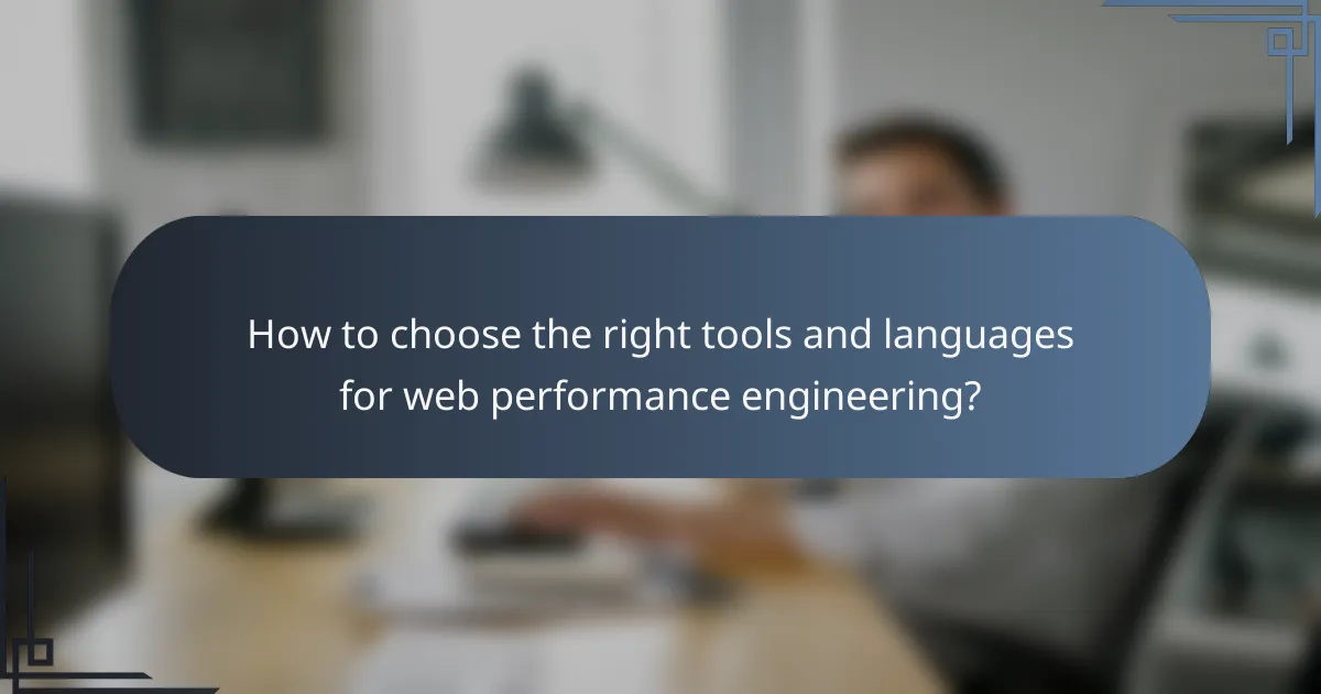 How to choose the right tools and languages for web performance engineering?