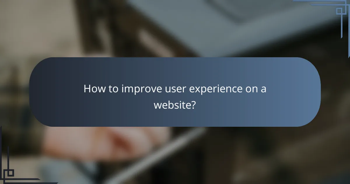 How to improve user experience on a website?