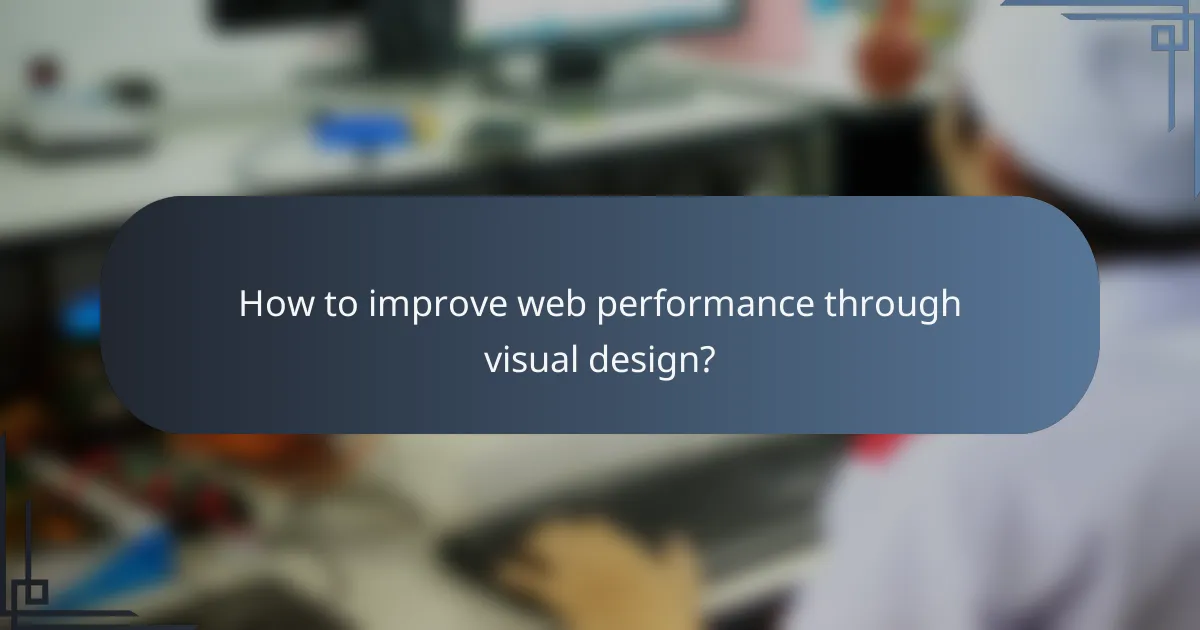 How to improve web performance through visual design?
