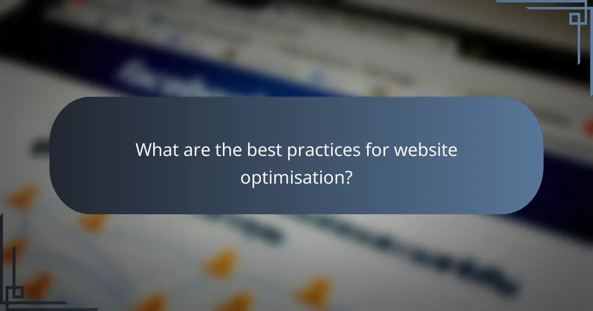 What are the best practices for website optimisation?
