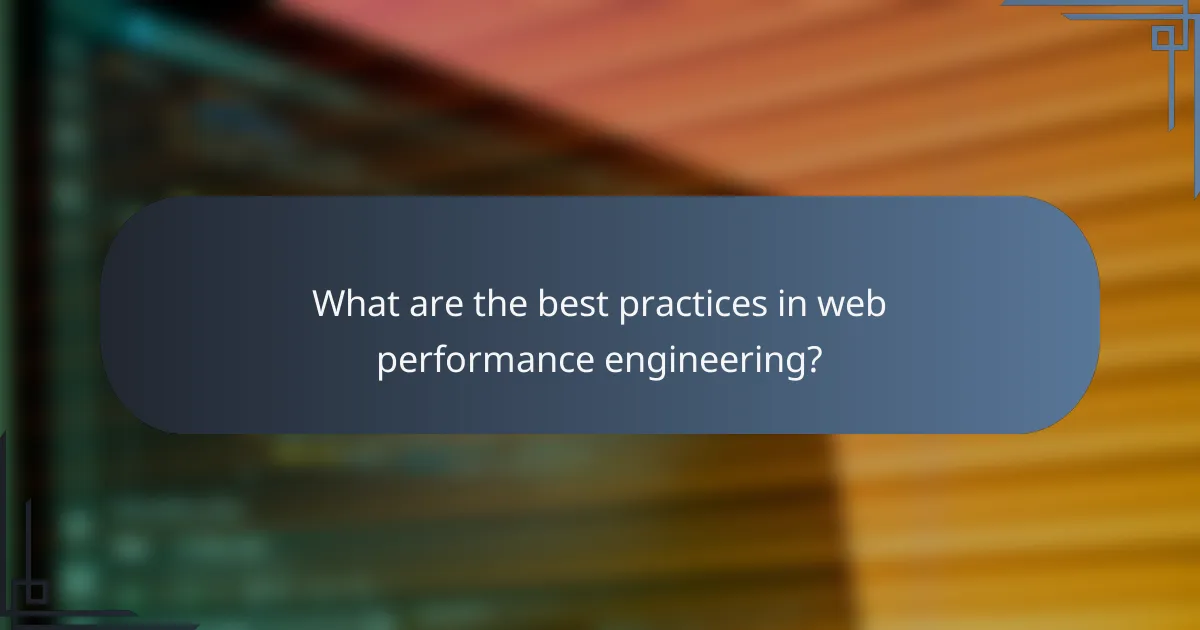 What are the best practices in web performance engineering?