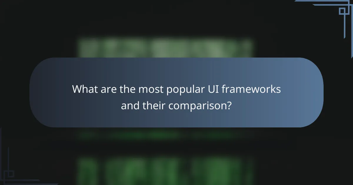 What are the most popular UI frameworks and their comparison?