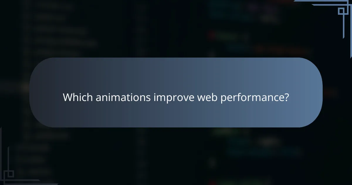 Which animations improve web performance?