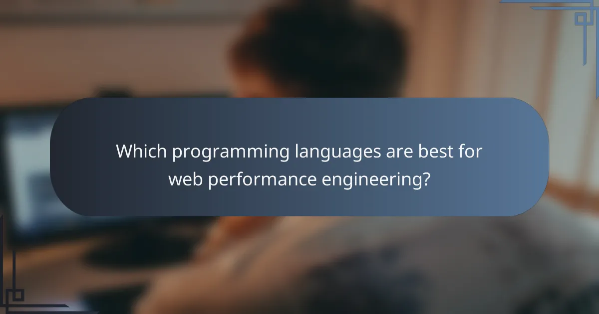 Which programming languages are best for web performance engineering?