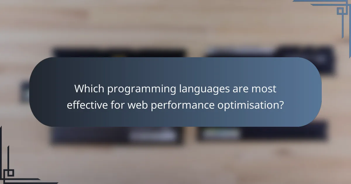 Which programming languages are most effective for web performance optimisation?